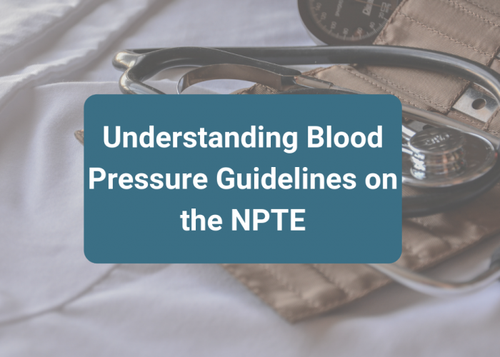 Understanding Blood Pressure Guidelines on the NPTE